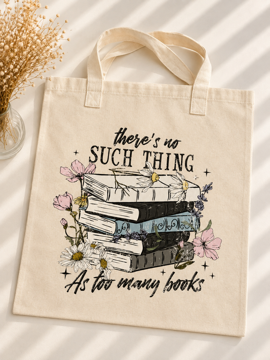 Stofftasche- ,,There's no such thing as too many books''